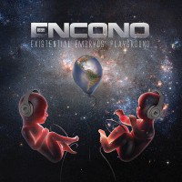 Encono - "Existential Embryos' Playground"